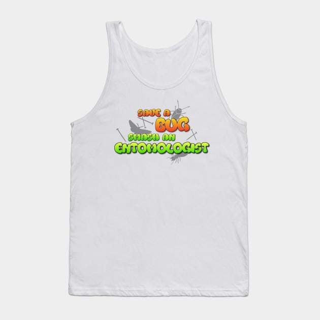 Save a Bug Mount an Entomologist Tank Top by gates2hell